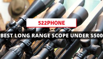 Best Long Range Scope Under $500 | 2021 Buyer’s Guide